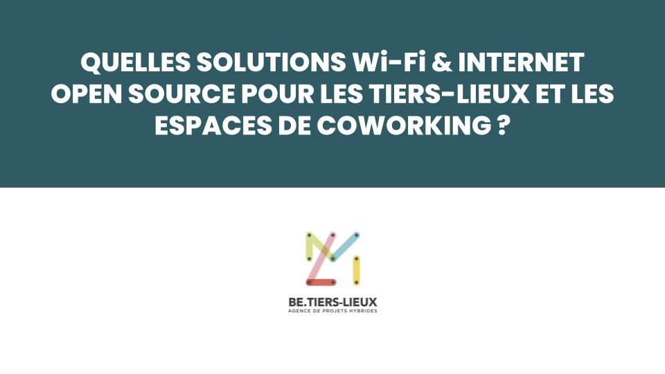 Les solutions wi-fi internet open-source pour tiers-lieux et coworking